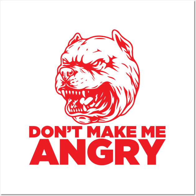 Dont make me angry Wall Art by santelmoclothing